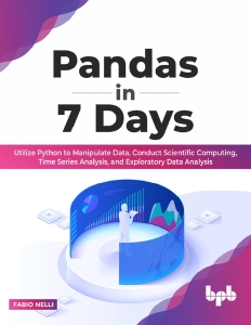 Pandas In 7 Days (Fabio Nelli)（Z-Library）