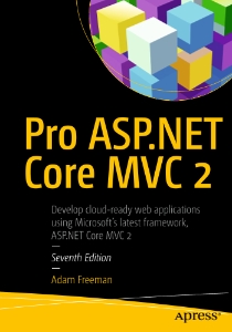 Pro ASP.NET Core MVC 2 - Seventh Edition Develop cloud-ready web applications using Microsoft’s latest framework, ASP.NET Core… (Adam Freeman)（Z-Library）