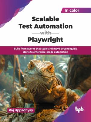 Scalable Test Automation with Playwright (Raj Uppadhyay)（Z-Library）