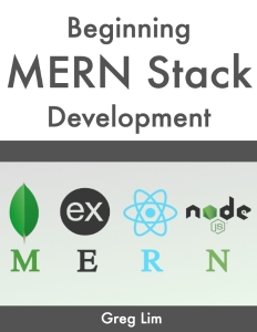 Beginning MERN Stack Build and Deploy a Full Stack MongoDB, Express, React, Node.js App (Greg Lim)（Z-Library）