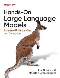 Hands-On Large Language Models (Jay Alammar, Maarten Grootendorst)（Z-Library）
