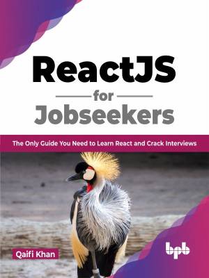 ReactJS for Jobseekers The Only Guide You Need to Learn React and Crack Interviews (Qaifi Khan)（Z-Library）