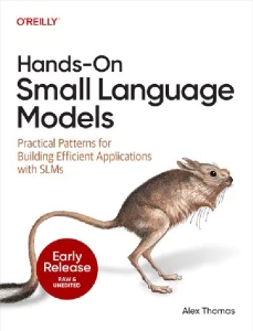 Hands-on Small Language Models (Alexander Thomas)（Z-Library）