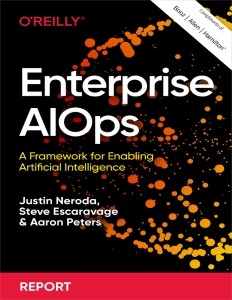 Enterprise AIOps (a collaboration between O’Reilly and Booz Allen Hamilton. ( etc.)（Z-Library）