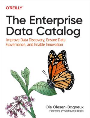 The Enterprise Data Catalog (for Raymond Rhine) (Ole Olesen-Bagneux)（Z-Library）
