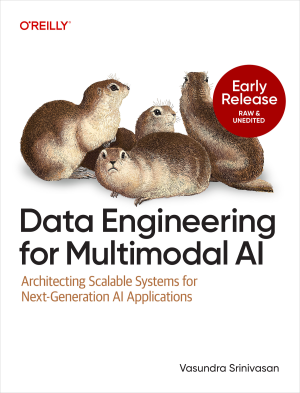 Data Engineering for Multimodal AI (for Raymond Rhine) (Vasundra Srinivasan)（Z-Library）