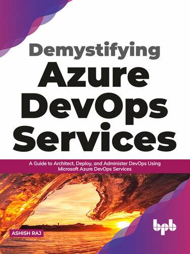 Demystifying Azure DevOps Services (Ashish Raj) (z-library.sk, 1lib.sk, z-lib.sk)