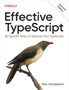 Effective TypeScript (Dan Vanderkam) (Z-Library)