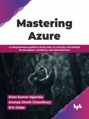 Mastering Azure (Kiran Kumar Vejendla etc.)（Z-Library）