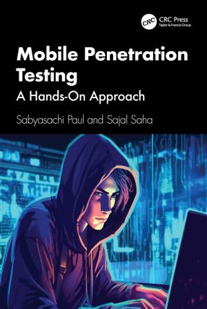Mobile Penetration Testing A Hands-On Approach (Sabyasachi Paul, Sajal Saha)（Z-Library）