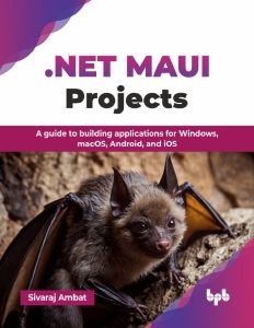 NET MAUI Projects A guide to building applications for Windows, macOS, Android, and iOS2025 (Sivaraj Ambat)（Z-Library）