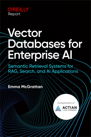 Vector Databases for Enterprise AI (Emma McGrattan)（Z-Library）