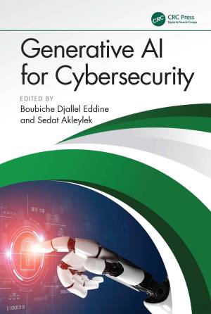 Generative AI for Cybersecurity (Djallel Eddine, Boubiche  Akleylek, Sedat)（Z-Library）