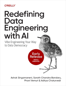 Redefining Data Engineering with AI (for Duc Ka) (First Early Release) (Ashok Singamaneni, Sarath Chandra Bandaru etc.)（Z-Library）