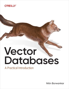 Vector Databases A Practical Introduction (Nitin Borwankar)（Z-Library） (1)