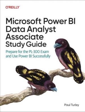 Microsoft Power BI Data Analyst Associate Study Guide (Paul Turley)（Z-Library）