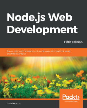 Node.js Web Development, Fifth Edition (David Herron)（Z-Library）