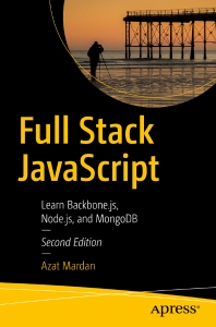 Full Stack JavaScript Learn Backbone.js, Node.js, and MongoDB - Second Edition (Azat Mardan)（Z-Library）