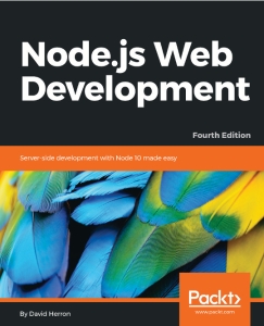 Node.js web development  server-side development with Node 10 made easy (David Herron)（Z-Library）