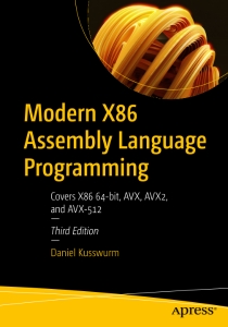 Modern X86 Assembly Language Programming Covers X86 64-bit, AVX, AVX2, and AVX-512  Third Edition (Daniel Kusswurm)（Z-Library）