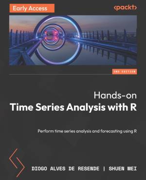 Hands-on Time Series Analysis with R - 2nd Edition (Early Access) - Perform time series analysis and forecasting using R (for… (Diogo Alves de Resende, Shuen Mei)（Z-Library）