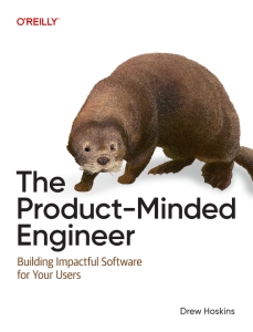 The Product-Minded Engineering Building Impactful Software for Your Users (Drew Hoskins)（Z-Library）