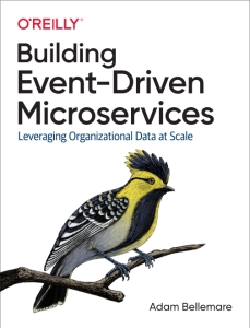 Building Event-Driven Microservices Leveraging Organizational Data at Scale (Adam Bellemare)（Z-Library）