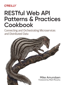 RESTful Web API Patterns and Practices Cookbook Connecting and Orchestrating Microservices and Distributed Data (Mike Amundsen)（Z-Library）