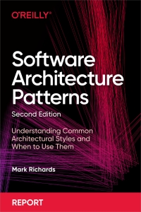 Software Architecture Patterns Understanding Common Architectural Styles and When to Use Them (Mark Richards)（Z-Library）