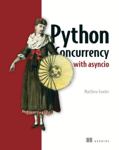 Python Concurrency with asyncio (Matthew Fowler)（Z-Library）