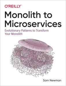Monolith to Microservices Evolutionary Patterns to Transform Your Monolith (Sam Newman)（Z-Library）