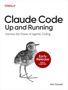 Claude Code Up and Running - Harness the Power of Agentic Coding (Early Release) (Ken Kousen)（Z-Library）