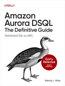 Amazon Aurora DSQL The Definitive Guide (for . .) (Wendy L. Wise) (z-library.sk, 1lib.sk, z-lib.sk)
