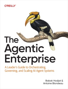 The Agentic Enterprise (Babak Hodjat and Antoine Blondeau) (z-library.sk, 1lib.sk, z-lib.sk)