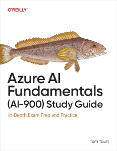 Azure AI Fundamentals (AI-900) Study Guide (for Raymond Rhine) (Tom Taulli) (z-library.sk, 1lib.sk, z-lib.sk)