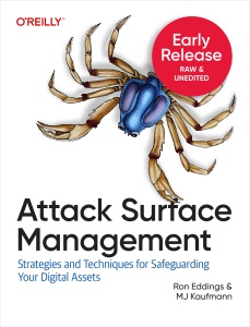 Attack Surface Management (Early Release) (Ron Eddings, MJ Kaufmann) (z-library.sk, 1lib.sk, z-lib.sk)