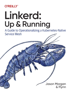 Linkerd Up and Running A Guide to Operationalizing a Kubernetes-Native Service Mesh (Jason Morgan, Flynn)（Z-Library）