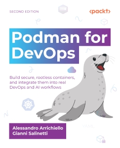 Podman for DevOps Build secure, rootless containers, and integrate them into real DevOps and AI workflows (Alessandro Arrichiello, Gianni Salinetti) (z-library.sk, 1lib.sk, z-lib.sk)