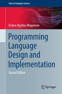 Programming Language Design and Implementation (Torben Ægidius Mogensen) (z-library.sk, 1lib.sk, z-lib.sk)