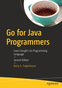 Go for Java Programmers, Second Edition Learn Googles Go Programming Language (Barry A. Feigenbaum) (z-library.sk, 1lib.sk, z-lib.sk)