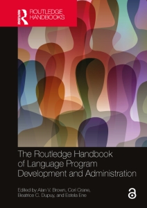 The Routledge Handbook of Language Program Development and Administration (Alan V. Brown, Cori Crane, Beatrice Dupuy etc.) (z-library.sk, 1lib.sk, z-lib.sk)