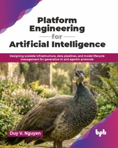 Platform Engineering for Artificial Intelligence (Duy V. Nguyen)（Z-Library）