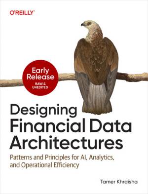 Designing Financial Data Architectures (for Duc ka) (Tamer Khraisha)（Z-Library）