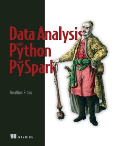 Data Analysis with Python and PySpark (Final Release) (Jonathan Rioux)（Z-Library）