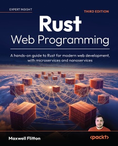 Rust Web Programming, Third Edition (Maxwell Flitton)（Z-Library）
