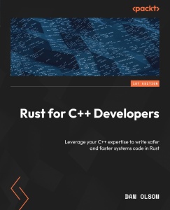 Design Patterns and Best Practices in Rust Enhance your Rust skills by applying idiomatic approaches to real-world software… (Evan Williams)（Z-Library）