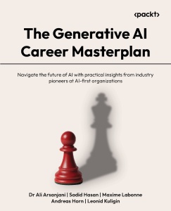 The Generative AI Career Masterplan (Dr. Ali Arsanjani, Sadid Hasan etc.)（Z-Library）