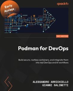 Podman for DevOps - B31476_03 (for Raymond Rhine) (Alessandro Arrichiello, Gianni Salinetti)（Z-Library）