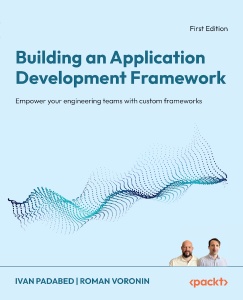 Building an Application Development Framework (Ivan Padabed, Roman Voronin) (z-library.sk, 1lib.sk, z-lib.sk)