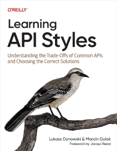 Learning API Styles (for Raymond Rhine) (Lukasz Dynowski, Marcin Dulak) (Z-Library)
